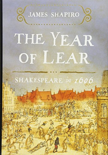 Beispielbild fr The Year of Lear : Shakespeare In 1606 zum Verkauf von Better World Books