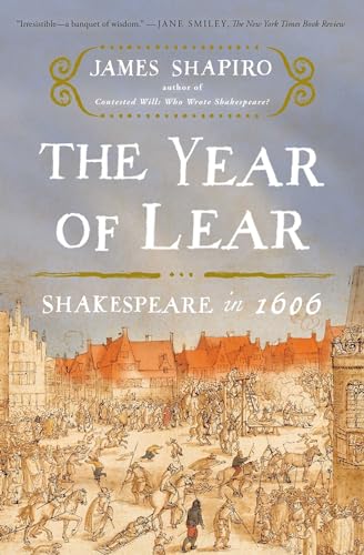 Imagen de archivo de The Year of Lear: Shakespeare in 1606 a la venta por SecondSale