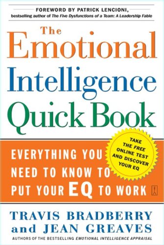9781416541677: The Emotional Intelligence Quick Book, Everything You Need to Know to Put Your Eq to Work by Travis Bradberry and Jean Greaves (2005-08-02)