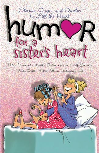 Beispielbild fr Humor for a Sister's Heart: Stories, Quips, and Quotes to Lift the Heart zum Verkauf von Wonder Book