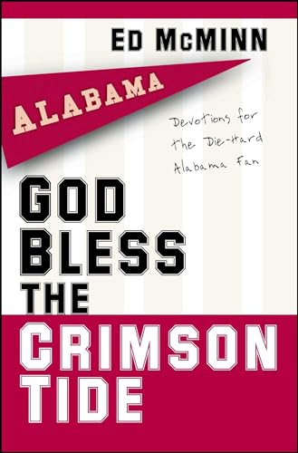 Stock image for God Bless the Crimson Tide: Devotions for the Die-Hard Alabama Fan for sale by SecondSale