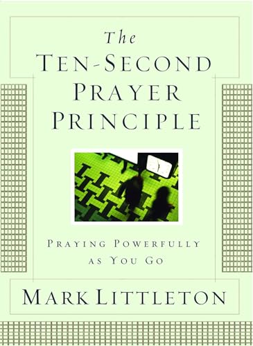 Beispielbild fr The Ten-Second Prayer Principle : Praying Powerfully As You Go zum Verkauf von Better World Books