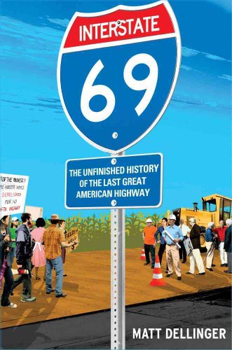 9781416542490: Interstate 69: The Unfinished History of the Last Great American Highway