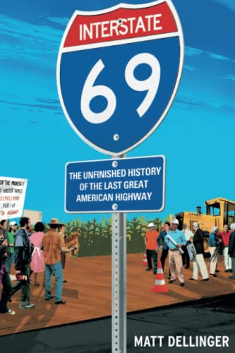 9781416542506: Interstate 69: The Unfinished History of the Last Great American Highway