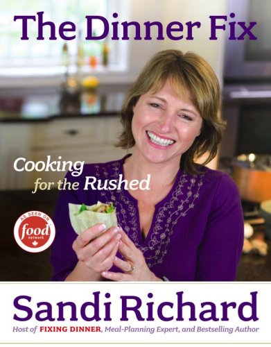 Stock image for The Dinner Fix : Cooking for the Rushed for sale by Better World Books: West