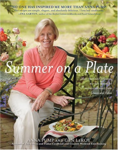 Beispielbild fr Summer on a Plate : More Than 120 Delicious, No-Fuss Recipes for Memorable Meals from Loaves and Fishes zum Verkauf von Better World Books: West