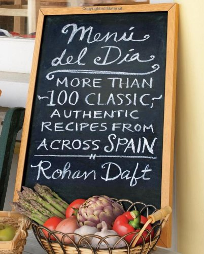 Stock image for Menu Del Dia: More Than 100 Classic, Authentic Recipes From Across Spain for sale by Wonder Book