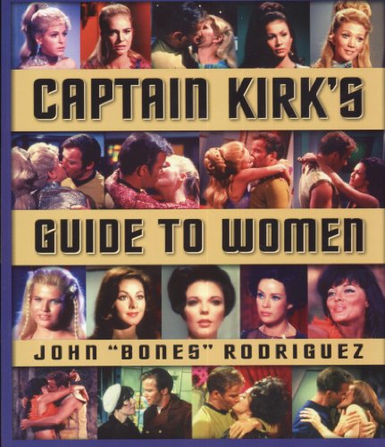 Beispielbild fr Star Trek: Captain Kirk's Guide to Women zum Verkauf von Front Cover Books