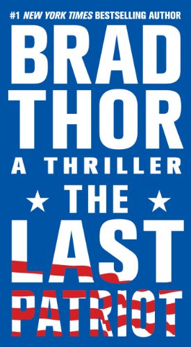 9781416543848: The Last Patriot: A Thriller (7) (The Scot Harvath Series)
