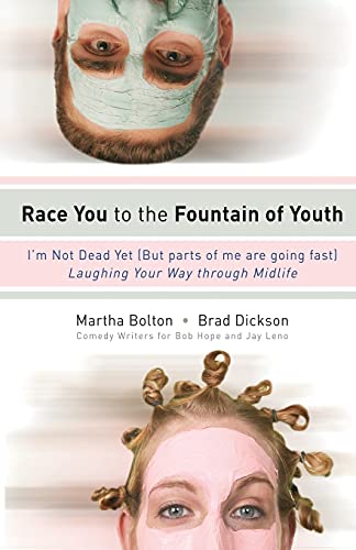 9781416543992: Race You to the Fountain of Youth: I'm Not Dead Yet (But parts of me are going fast): I'm Not Dead Yet (But Parts of Me Are Going Fast) Laughing Your Way Through Midlife