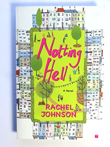 Stock image for Notting Hell: A Novel [Paperback] Johnson, Rachel for sale by Turtlerun Mercantile