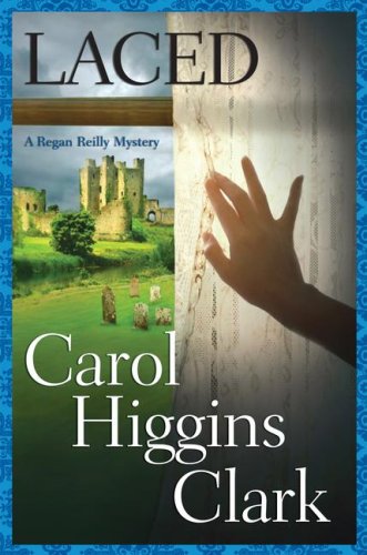 Laced (Regan Reilly Mysteries (Paperback)) (9781416544647) by Clark, Carol Higgins