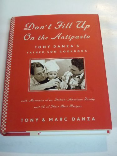 9781416544876: Don't Fill Up on the Antipasto: Tony Danza's Father-son Cookbook