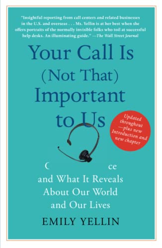 Imagen de archivo de Your Call Is (Not That) Important to Us: Customer Service and What It Reveals About Our World and Our Lives a la venta por SecondSale