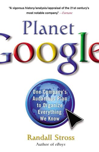 Imagen de archivo de Planet Google: One Company's Audacious Plan to Organize Everything We Know a la venta por ThriftBooks-Dallas