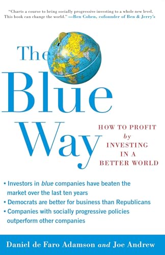 Beispielbild fr The Blue Way: How to Profit by Investing in a Better World zum Verkauf von Bank of Books