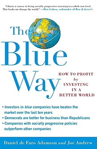 Imagen de archivo de The Blue Way: How to Profit by Investing in a Better World a la venta por Bank of Books