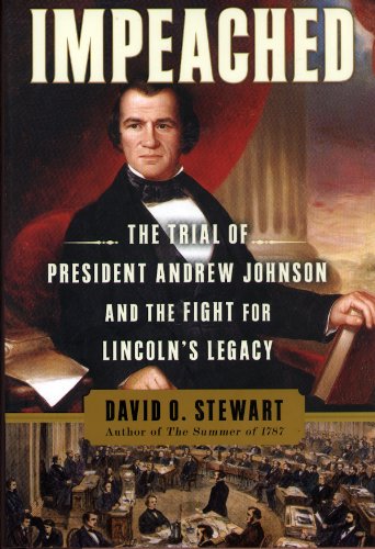 Beispielbild fr Impeached: The Trial of President Andrew Johnson and the Fight for Lincoln's Legacy zum Verkauf von SecondSale