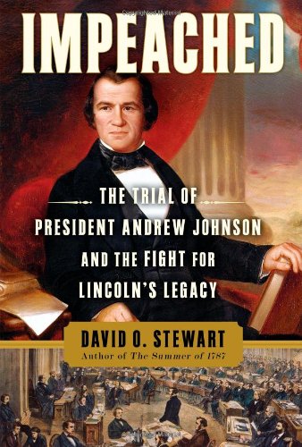Stock image for Impeached: The Trial of President Andrew Johnson and the Fight for Lincoln's Legacy for sale by SecondSale