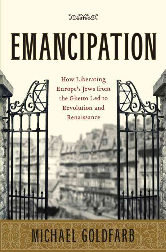 Stock image for Emancipation: How Liberating Europe's Jews from th for sale by N. Fagin Books