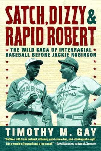 Beispielbild fr Satch, Dizzy, & Rapid Robert: The Wild Saga of Interracial Baseball Before Jackie Robinson zum Verkauf von Open Books