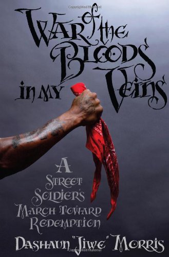 Imagen de archivo de War of the Bloods in My Veins A Street Soldier's March Toward Redemption a la venta por Willis Monie-Books, ABAA
