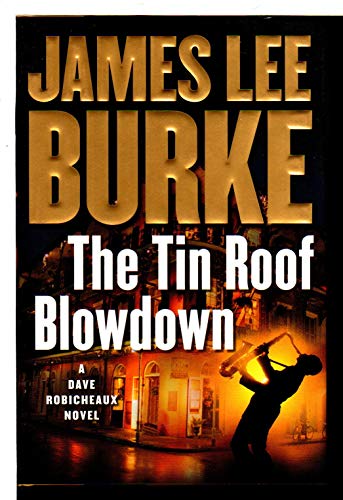 Stock image for The Tin Roof Blowdown: A Dave Robicheaux Novel for sale by SecondSale