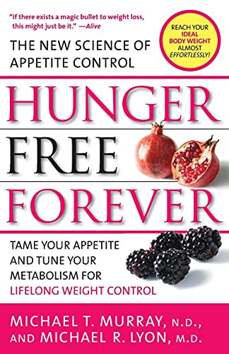 Beispielbild fr Hunger Free Forever: The New Science of Appetite Control [Paperback] Murray M.D., Michael T. and Lyon M.D., Michael R. zum Verkauf von Ocean Books