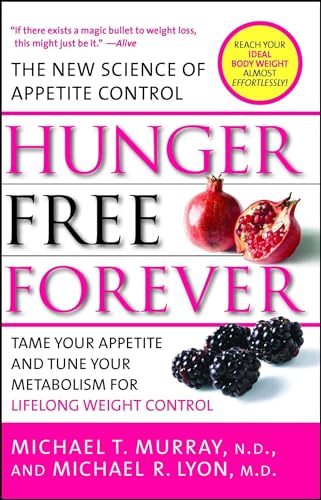 Stock image for Hunger Free Forever: The New Science of Appetite Control [Paperback] Murray M.D., Michael T. and Lyon M.D., Michael R. for sale by Ocean Books