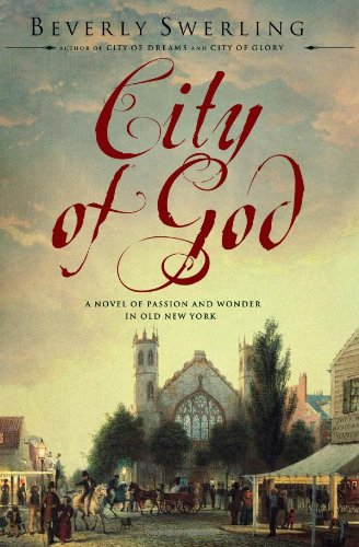 Imagen de archivo de City of God: A Novel of Passion and Wonder in Old New York a la venta por More Than Words