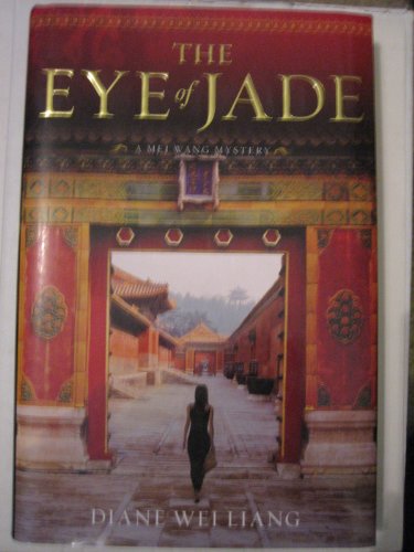 Stock image for The Eye Of Jade A Mei Wang Mystery for sale by Willis Monie-Books, ABAA