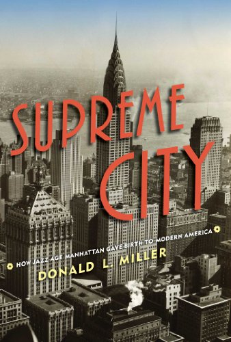 Beispielbild fr Supreme City : How Jazz Age Manhattan Gave Birth to Modern America zum Verkauf von Better World Books