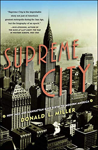 Beispielbild fr Supreme City : How Jazz Age Manhattan Gave Birth to Modern America zum Verkauf von Better World Books