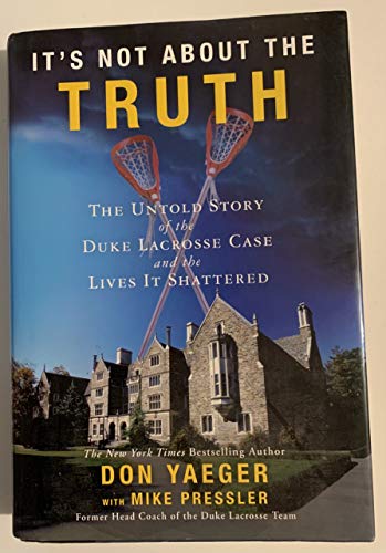 9781416551461: It's Not About the Truth: The Untold Story of the Duke Lacrosse Case and the Lives it Shattered