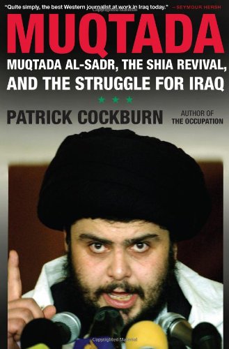 Stock image for Muqtada: Muqtada al-Sadr, the Shia Revival, and the Struggle for Iraq for sale by Wonder Book