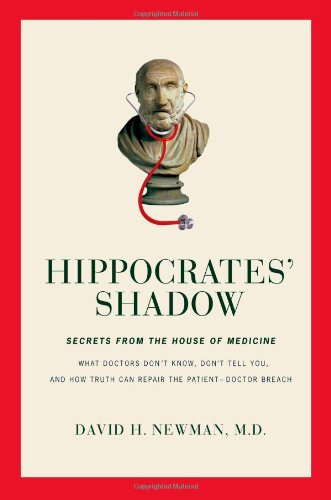 Stock image for Hippocrates' Shadow : Secrets from the House of Medicine for sale by Better World Books: West