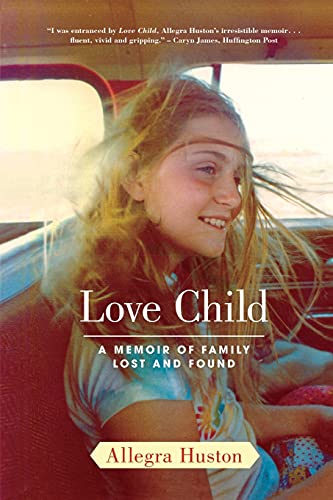 Beispielbild fr Love Child: A Memoir of Family Lost and Found zum Verkauf von Wonder Book
