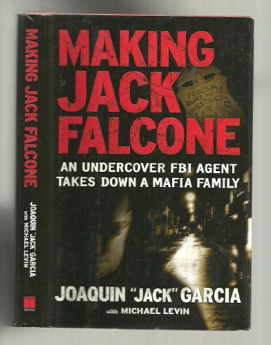 Stock image for Making Jack Falcone: An Undercover FBI Agent Takes Down a Mafia Family for sale by Books of the Smoky Mountains