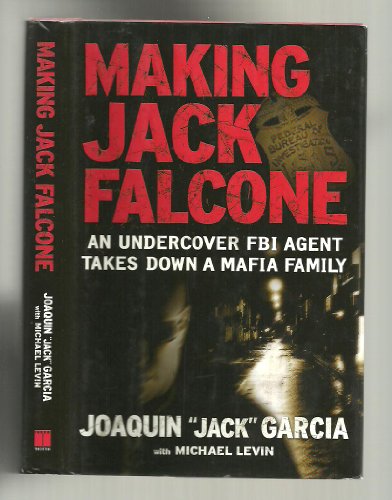 9781416551638: Making Jack Falcone: An Undercover FBI Agent Takes Down a Mafia Family