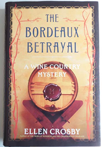 Imagen de archivo de The Bordeaux Betrayal: A Wine Country Mystery (Wine Country Mysteries) a la venta por Wonder Book