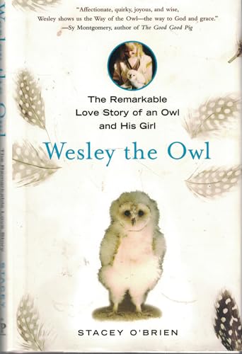 9781416551737: Wesley the Owl: The Remarkable Love Story of an Owl and His Girl