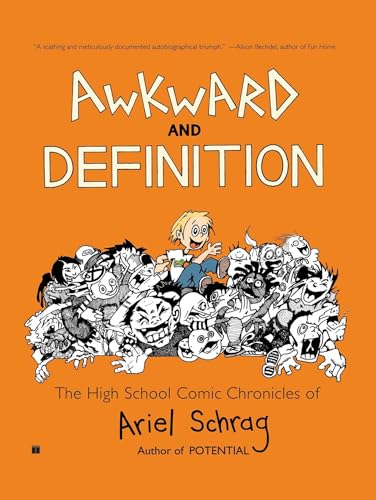 Stock image for Awkward and Definition: The High School Comic Chronicles of Ariel Schrag (High School Chronicles of Ariel Schrag) for sale by ZBK Books