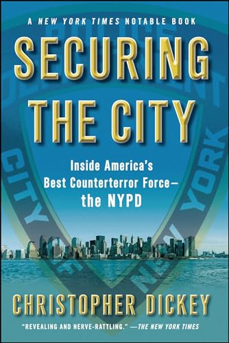Stock image for Securing the City : Inside America's Best Counterterror Force--The NYPD for sale by Better World Books