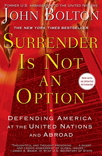 Stock image for Surrender Is Not an Option: Defending America at the United Nations for sale by SecondSale