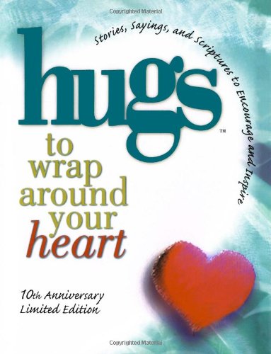 Beispielbild fr Hugs to Wrap Around Your Heart: 10th Anniversary Limited Edition zum Verkauf von Your Online Bookstore