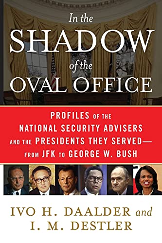 9781416553205: In the Shadow of the Oval Office: Profiles of the National Security Advisers and the Presidents They Served--From JFK to George W. Bush