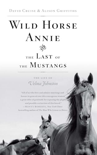 Stock image for Wild Horse Annie and the Last of the Mustangs: The Life of Velma Johnston for sale by Goodwill Books