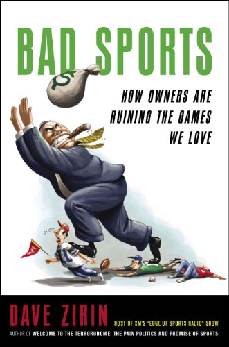 Imagen de archivo de Bad Sports : How Owners Are Ruining the Games We Love a la venta por Better World Books