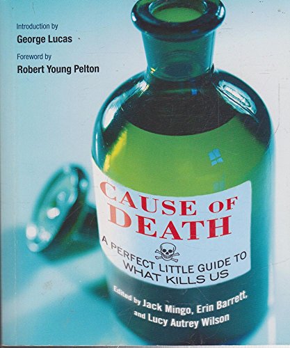 Imagen de archivo de Cause of Death: A Perfect Little Guide to What Kills Us a la venta por Gulf Coast Books