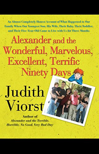 9781416554813: Alexander and the Wonderful, Marvelous, Excellent, Terrific Ninety Days: An Almost Completely Honest Account of What Happened to Our Family When Our y